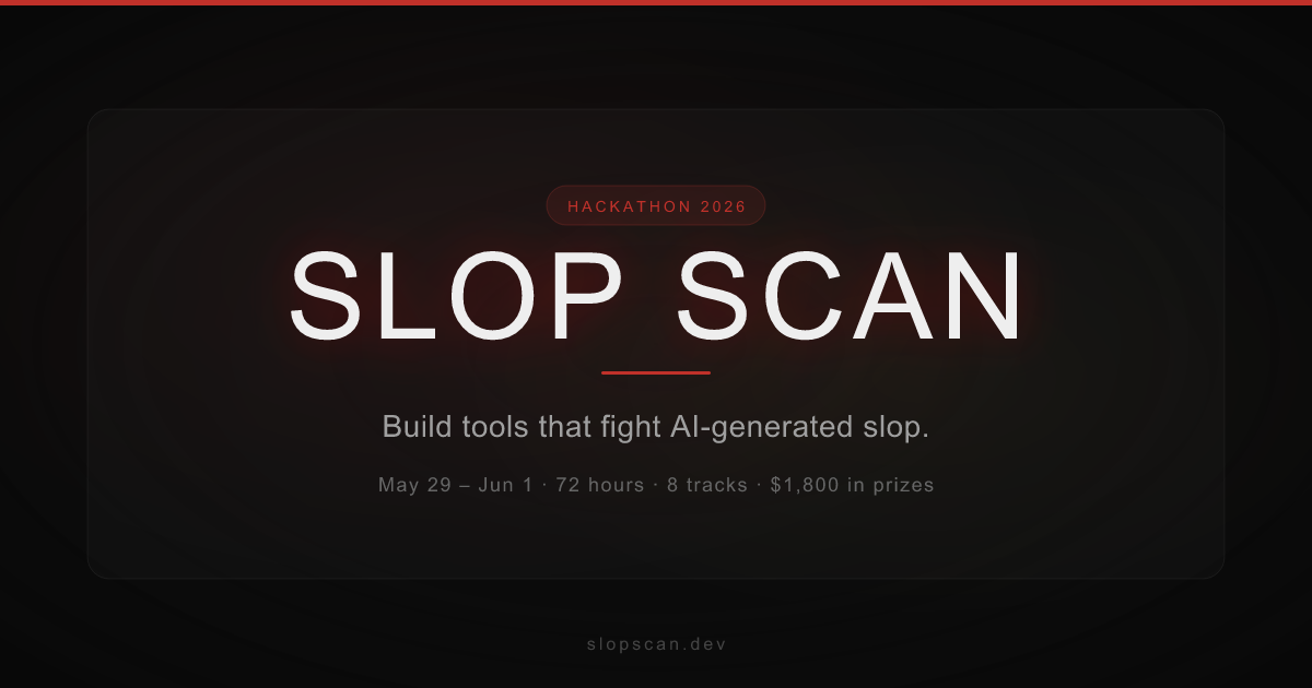 SLOP SCAN | Build tools that fight AI-generated slop